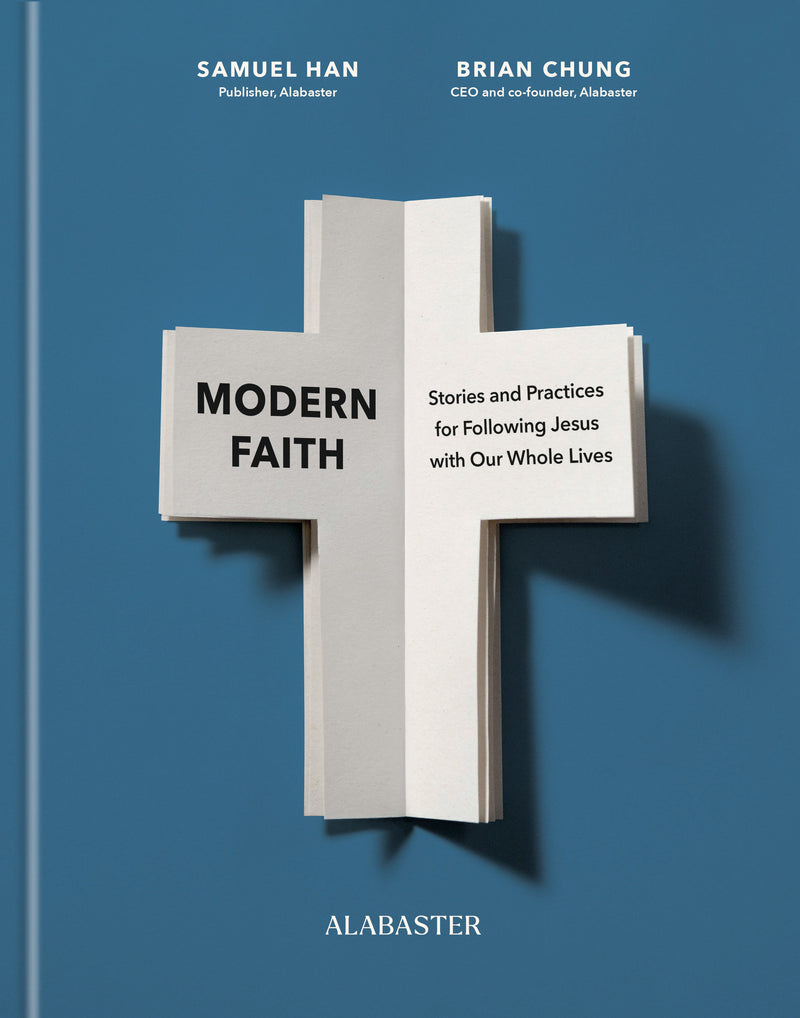 Modern Faith: Stories and Practices for Following Jesus with Our Whole Lives