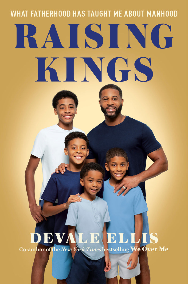 Raising Kings: What Fatherhood Has Taught Me About Manhood