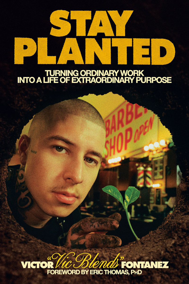 Stay Planted: Turning Ordinary Work into a Life of Extraordinary Purpose