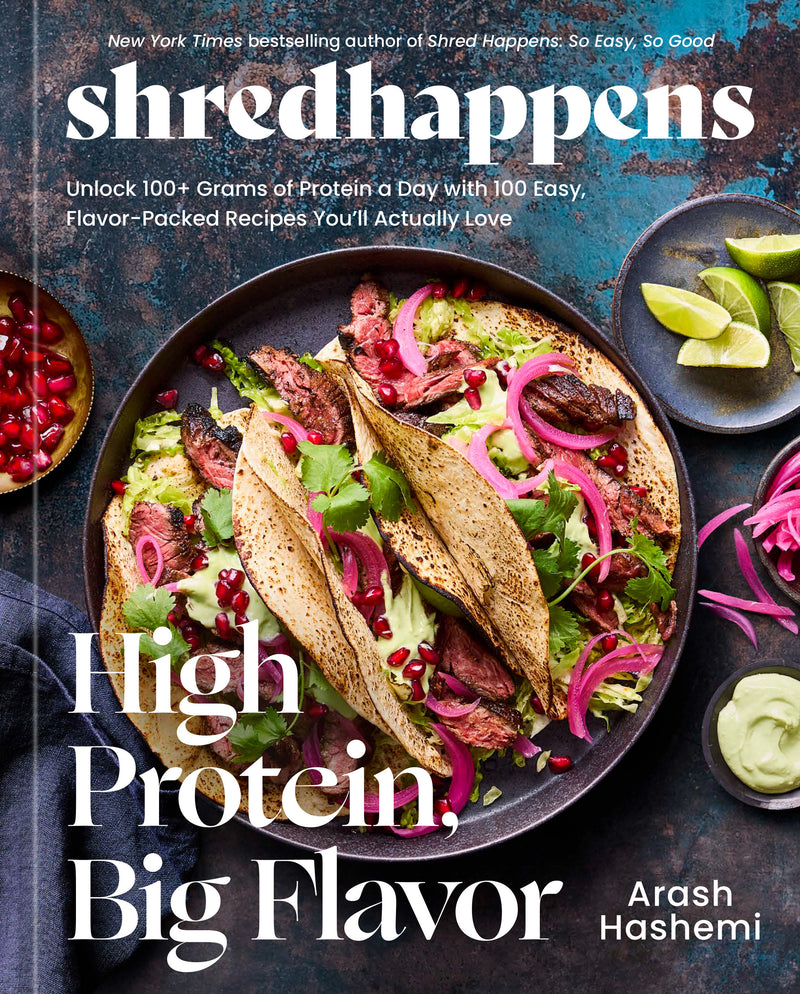 shredhappens: High Protein, Big Flavor: Unlock 100+ Grams of Protein a Day with 100 Easy, Flavor-Packed Recipes You'll Actually Love; A Low Carb Cookbook