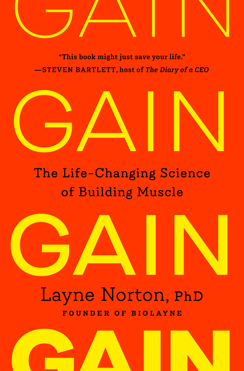 Gain: The Life-Changing Science of Building Muscle