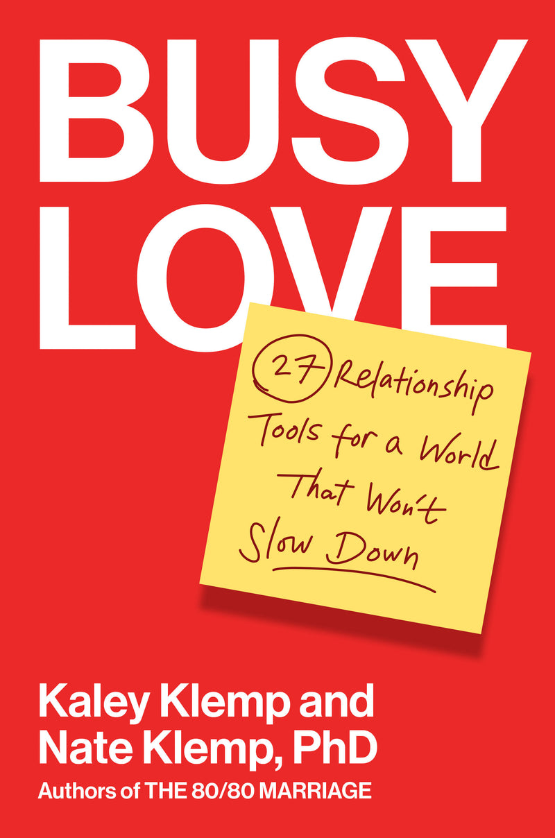 Busy Love: 27 Relationship Tools for a World That Won't Slow Down