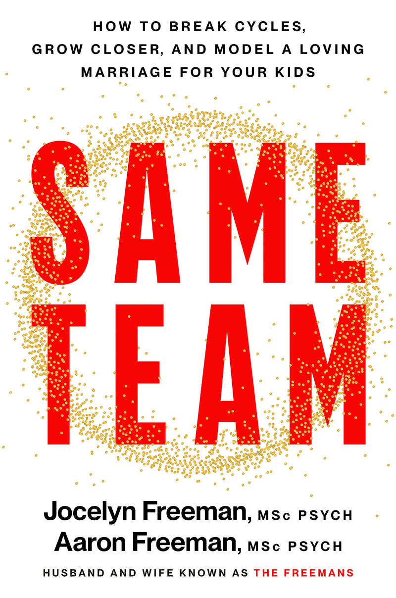 Same Team: How to Break Cycles, Grow Closer, and Model a Loving Marriage for Your Kids