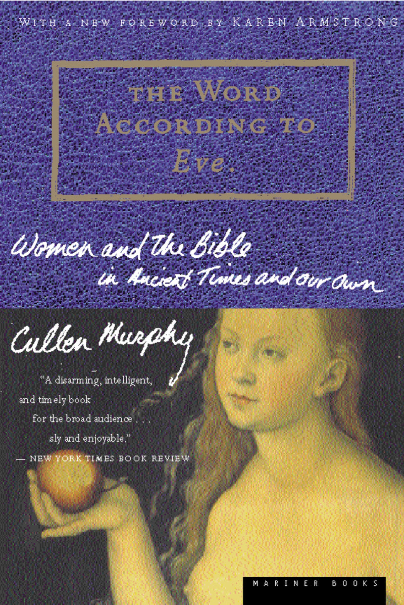 The Word According To Eve: Women and the Bible in Ancient Times and Our Own
