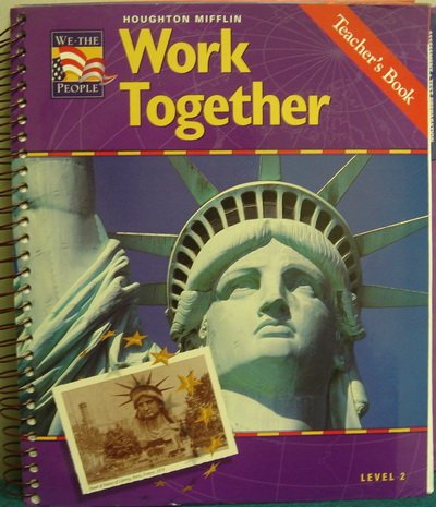 Work Together (We The People, Level 2) [Spiral-bound] Bednarz; Catherine Clinton; H. Michael Hartoonian; Arthur Hernandez; Patricia L. Marshall; Pat Nickell and Susan Buckley