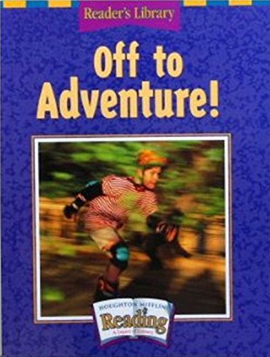Adventure, Reader's Library Grade 3 Theme 1: Houghton Mifflin the Nation's Choice Read