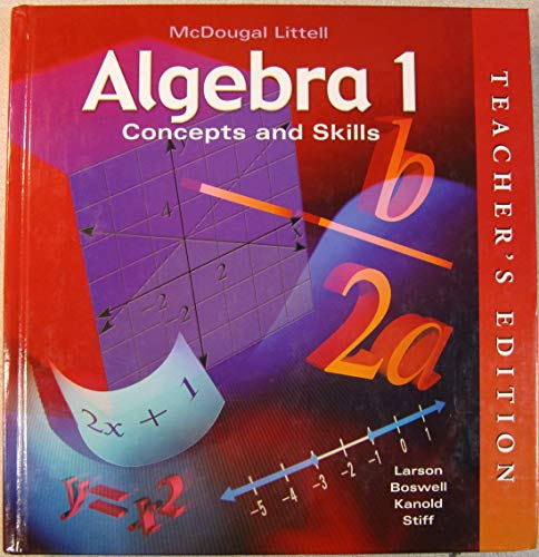 Algebra 1: Concepts and Skills Ron Larson; Laurie Boswell; Timothy Kanold and Lee Stiff