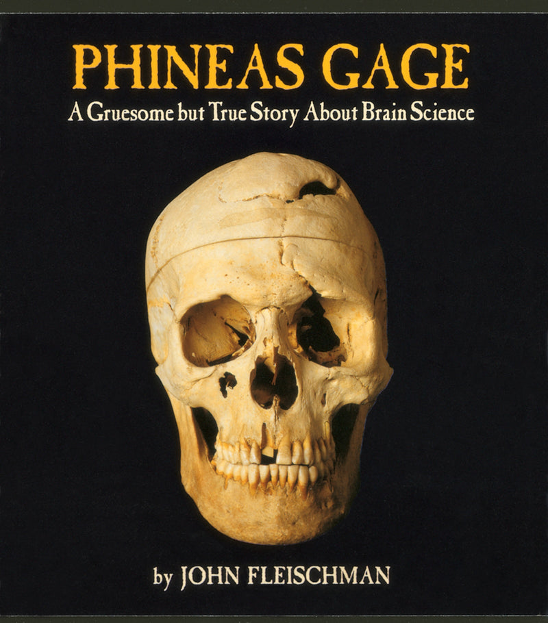Phineas Gage: A Gruesome but True Story About Brain Science