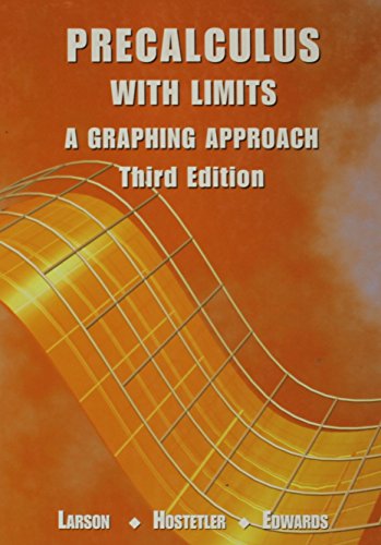 Precalculus with Limits: A Graphing Approach Larson, Ron; Hostetler, Robert P. and Edwards, Bruce H.