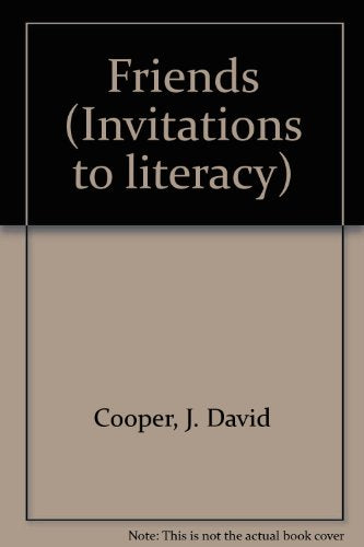 Friends (Invitations to literacy) Cooper, J. David