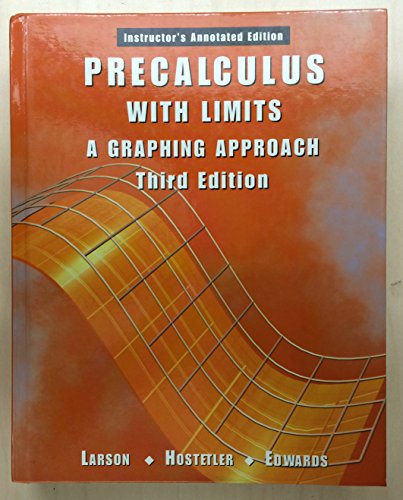 Precalculus With Limits: A Graphing Approach, 3rd Edition, Instructor's Annotated Edition [Hardcover] Larson