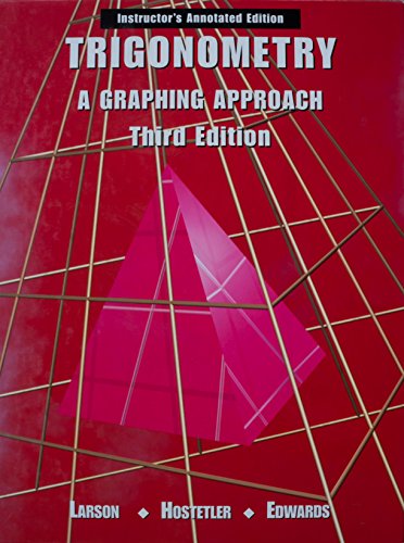 Trigonometry: A graphing approach : instructor's annotated edition [Hardcover] Ron Larson