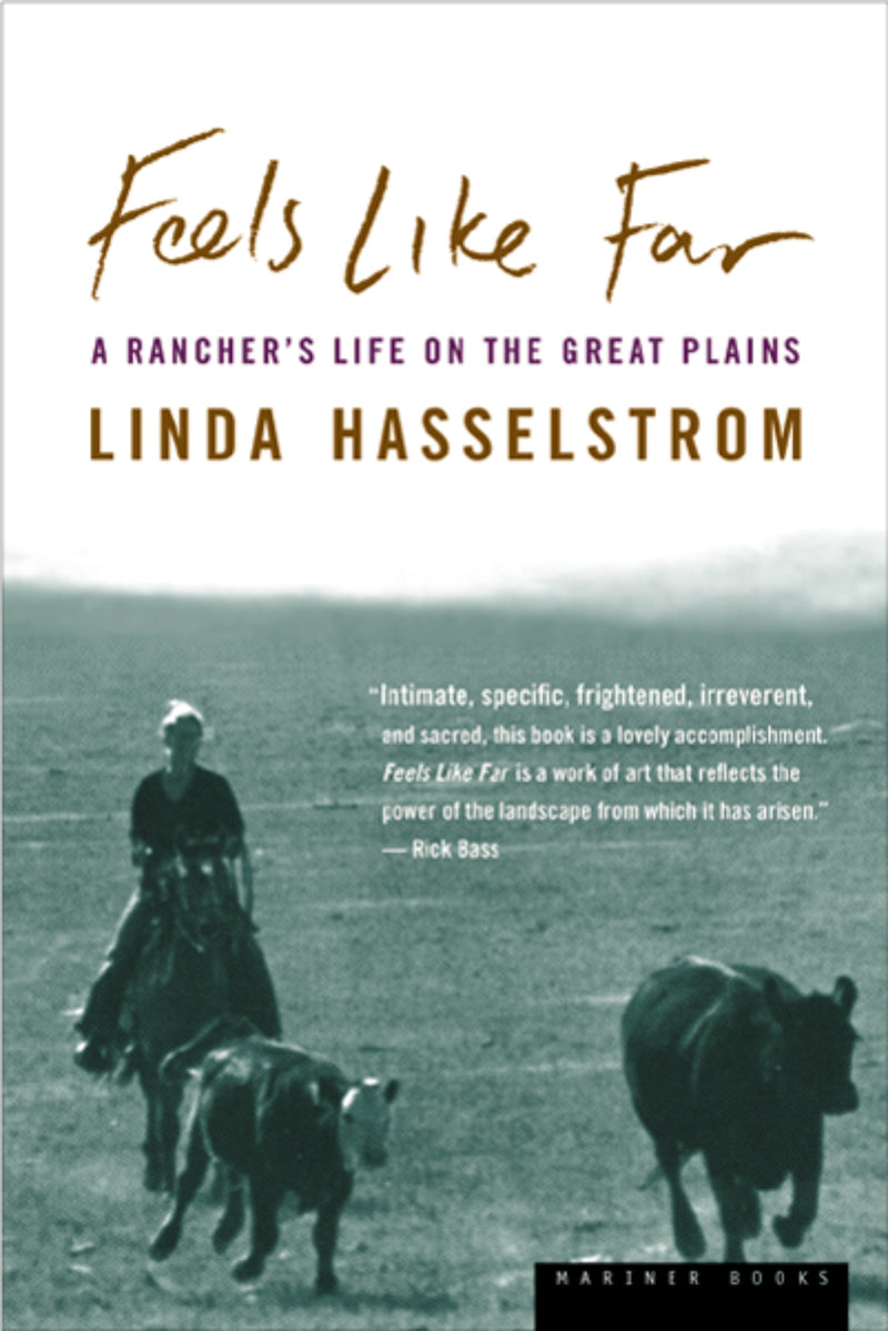 Feels Like Far: A Rancher's Life on the Great Plains