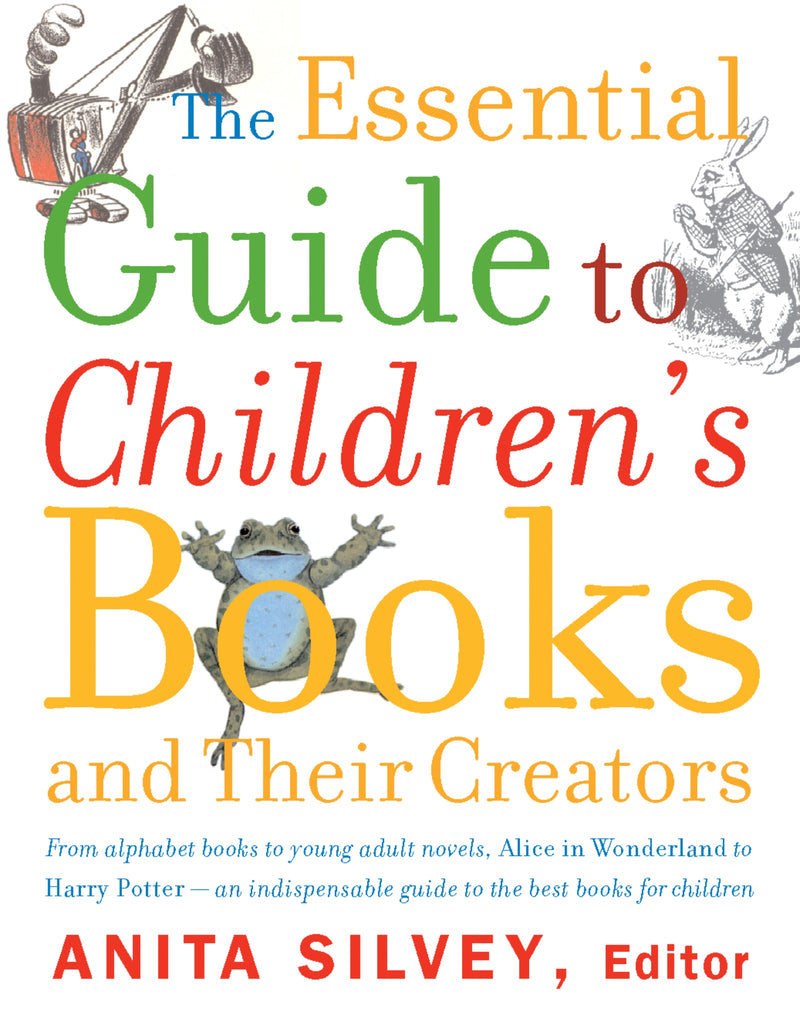 The Essential Guide To Children's Books And Their Creators