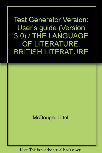 Test Generator Version: User's guide (Version 3.0) / THE LANGUAGE OF LITERATURE: BRITISH LITERATURE [Unknown Binding] McDougal Littell