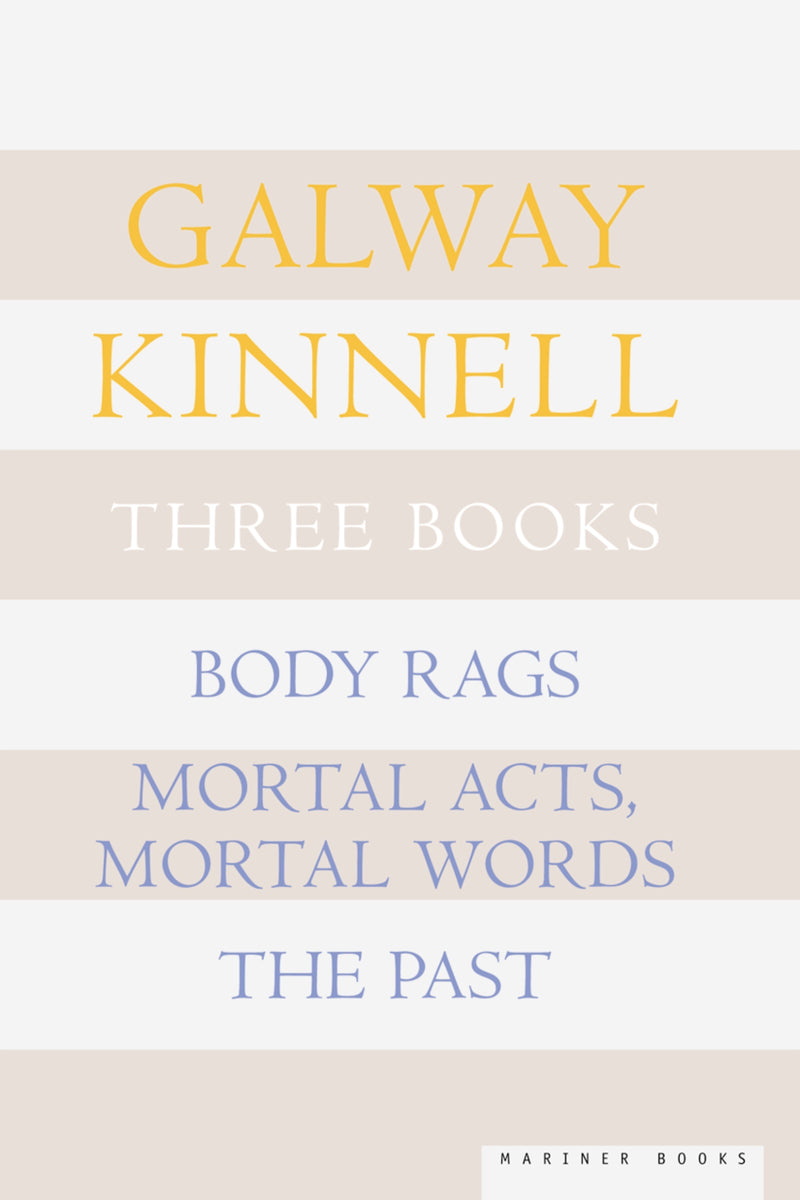 Three Books: Body Rags; Mortal Acts, Mortal Words; The Past