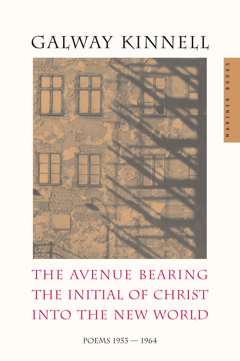 The Avenue Bearing The Initial Of Christ Into The New World: Poems: 1953-1964