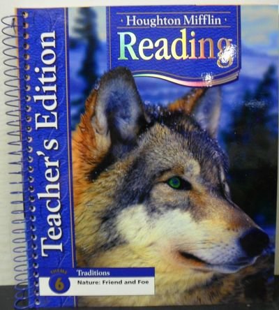 Nature: Friend and Foe, Teacher's Edition (Reading Traditions, Grade 4, Theme 6) Houghton Mifflin Company