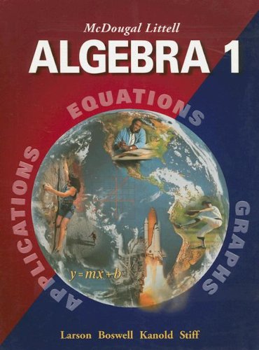 McDougal Littell Algebra 1: Student Edition (C) 2004 2004 Ron Larson; Laurie Boswell; Timothy Kanold and Lee Stiff