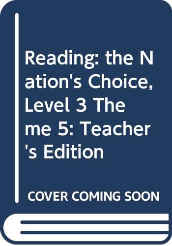 Reading: the Nation's Choice, Level 3 Theme 5: Teacher's Edition Houghton Mifflin Company