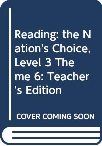 Reading: the Nation's Choice, Level 3 Theme 6: Teacher's Edition Houghton Mifflin Company