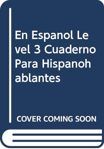 En Espanol Level 3 Cuaderno Para Hispanohablantes (Â¡En espaÃ±ol!) (Spanish Edition) MCDOUGAL LITTEL