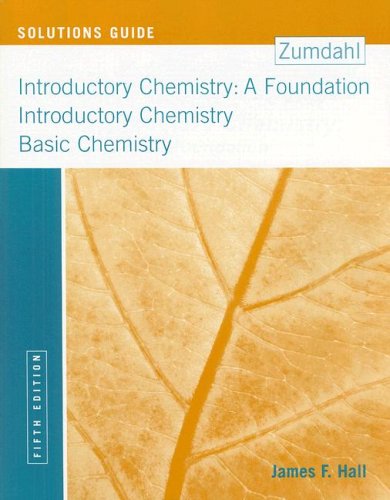 Solutions Guide for Zumdahlâ€™s Introductory Chemistry: A Foundation, 5th [Paperback] Zumdahl, Steven S.