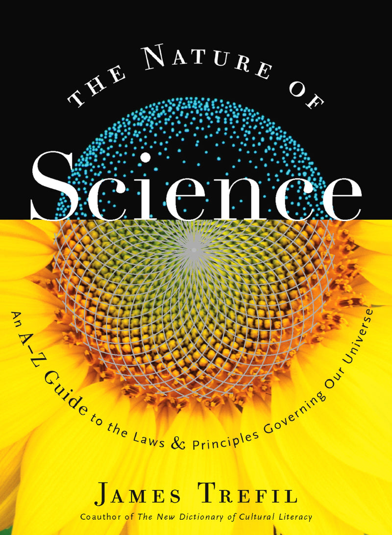 The Nature Of Science: An A-Z Guide to the Laws and Principles Governing Our Universe