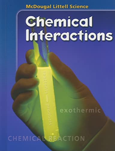 McDougal Littell Middle School Science: Student Edition Grades 6-8 Chemical Interactions 2005 [Hardcover] MCDOUGAL LITTEL