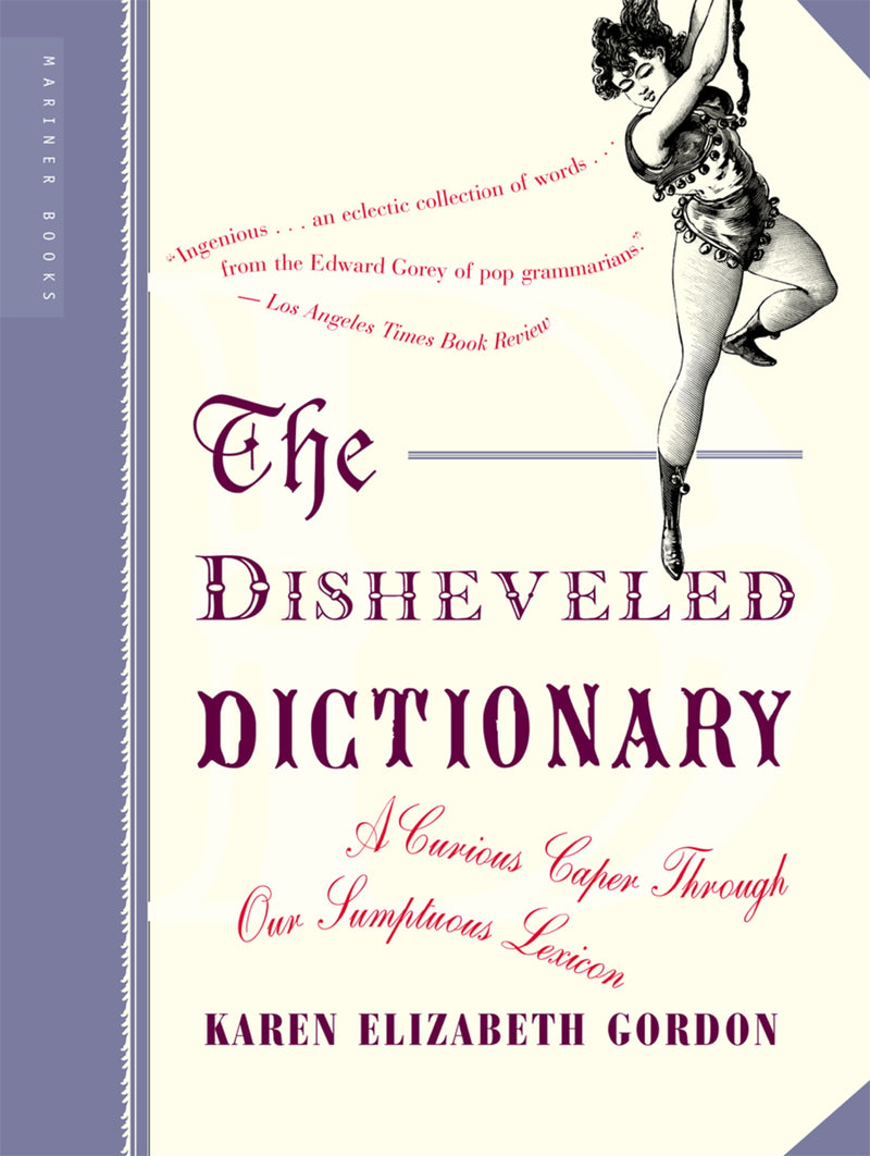 The Disheveled Dictionary: A Curious Caper Through Our Sumptuous Lexicon