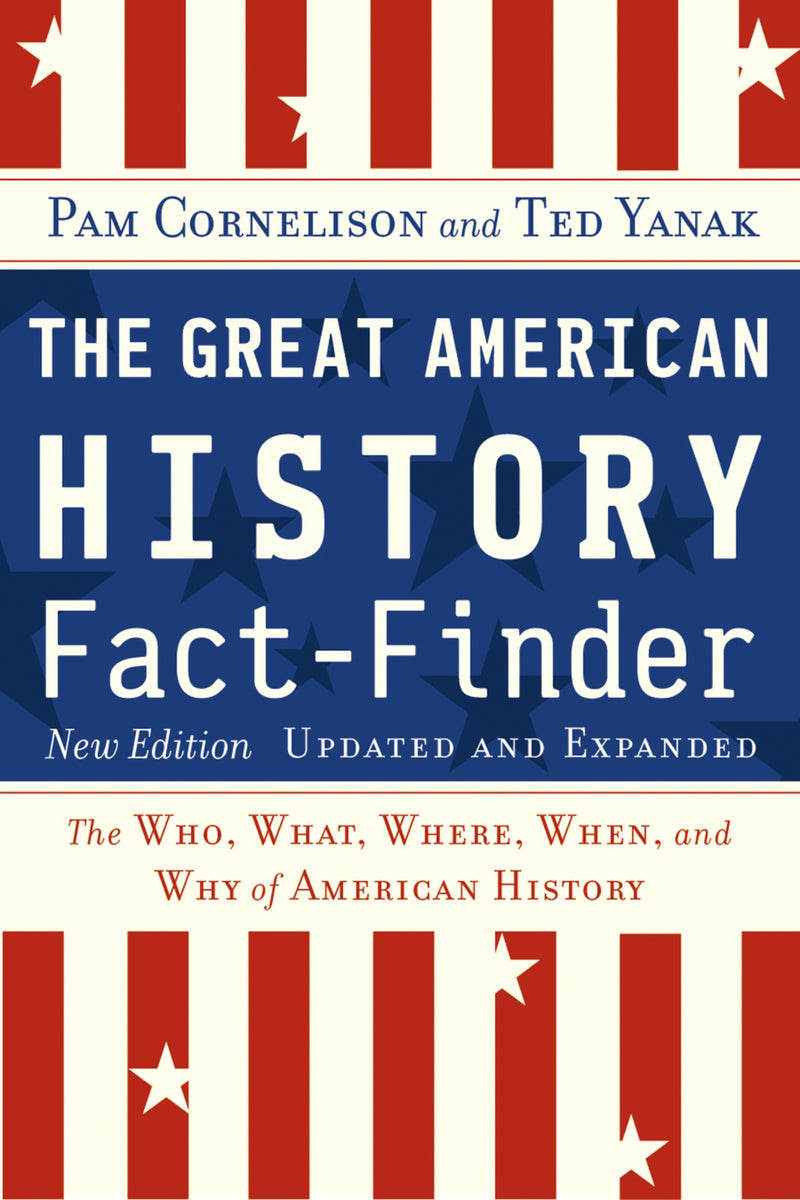 The Great American History Fact-Finder: The Who, What, Where, When, and Why of American History