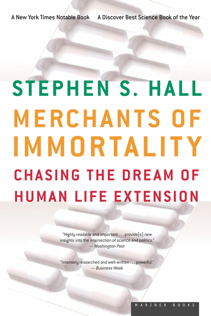 Merchants Of Immortality: Chasing the Dream of Human Life Extension