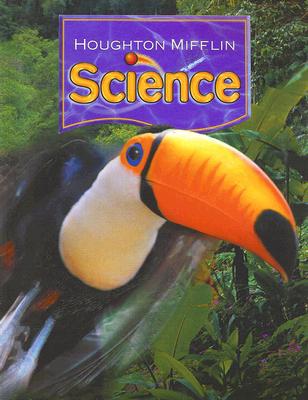 Houghton Mifflin Science: Student Edition Single Volume Level 3 2007 [Hardcover] HOUGHTON MIFFLIN