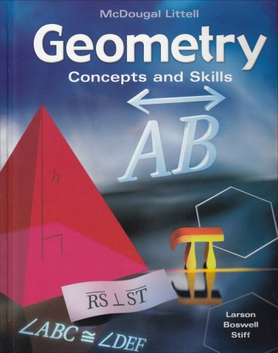 McDougal Concepts & Skills Geometry: Student Editon Geometry 2005 Ron Larson; Laurie Boswell and Lee Stiff