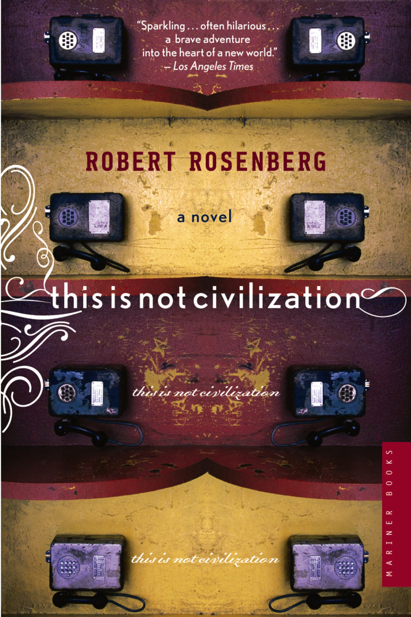 This Is Not Civilization: A Novel