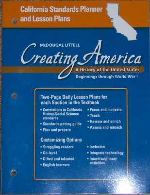 McDougal Littell Creating America California: Standards Planner and Lesson Plans Grades 6-8 Beginnings through World War l [Paperback] McDougal Littell