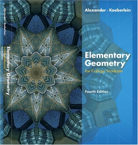 Elementary Geometry for College Students Alexander, Daniel C. and Koeberlein, Geralyn M.