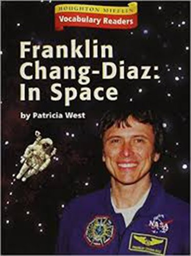 Houghton Mifflin Vocabulary Readers  Theme 1.2 Level 4 Franklin Chang Diaz In Space