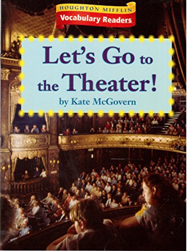 Houghton Mifflin Vocabulary Readers L4 Thm2 Focus On Focus On Plays - Let's Go to the Theater