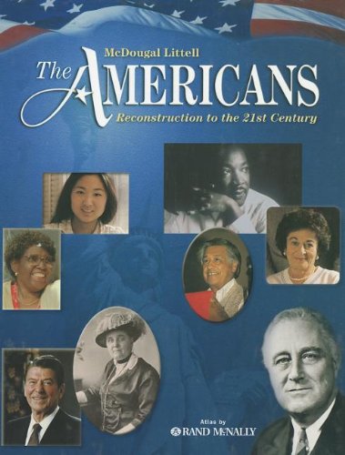 The Americans: Reconstruction to the 21st Century, Student Edition [Hardcover] Gerald A. Danzer; J. Jorge Klor de Alva; Larry S. Krieger; Louis E. Wilson and Nancy Woloch