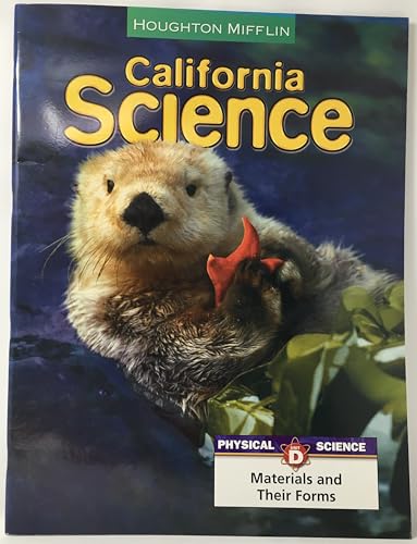 California Science Unit D Physical Science Materials and Their Forms [Staple Bound] Houghton Mifflin