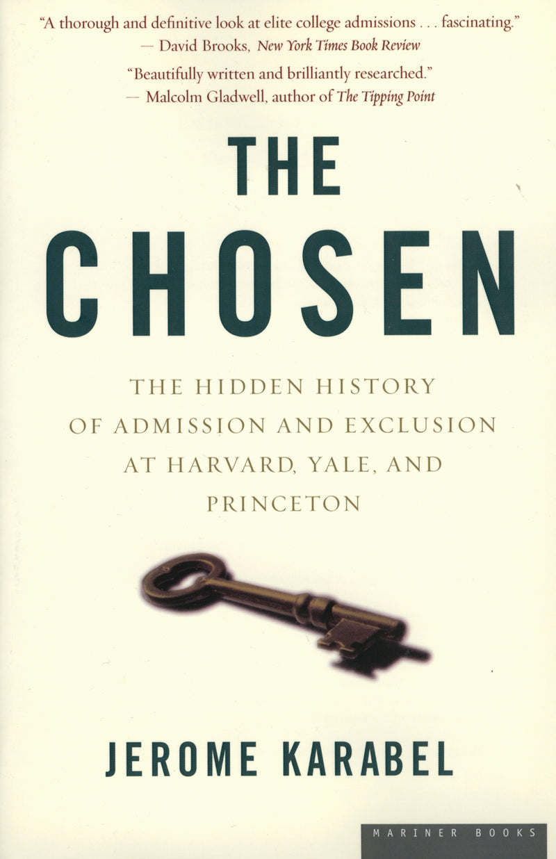The Chosen: The Hidden History of Admission and Exclusion at Harvard, Yale, and Princeton