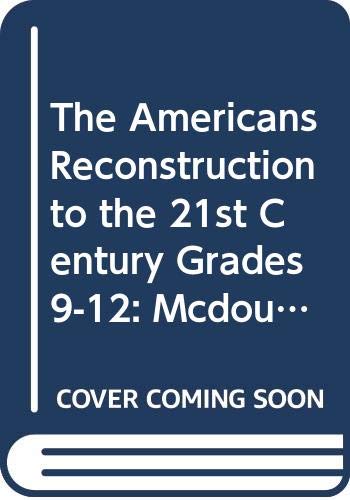 The Americans Oklahoma: Student Edition Grades 9-12 Reconstruction to the 21st Century 2007 MCDOUGAL LITTEL