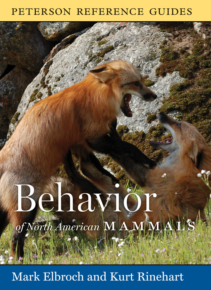 Peterson Reference Guide To The Behavior Of North American Mammals