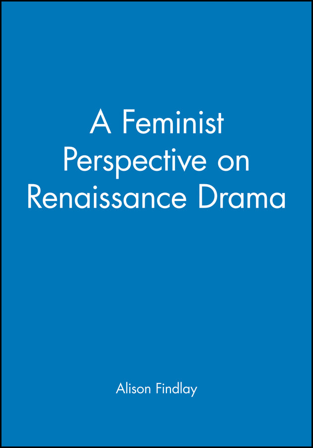 A Feminist Perspective on Renaissance Drama