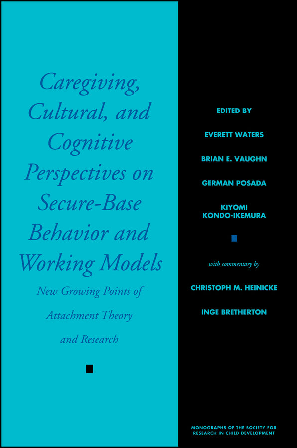 Caregiving, Cultural, and Cognitive Perspectives on Secure-Base Behavior and Working Models