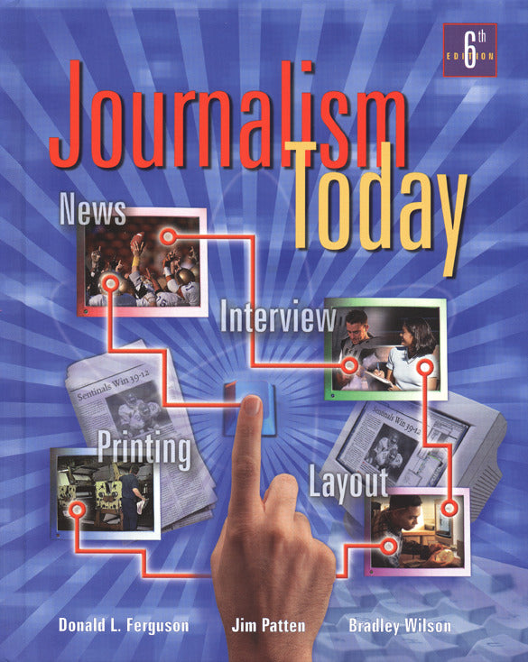 Journalism Today Student Edition 6e