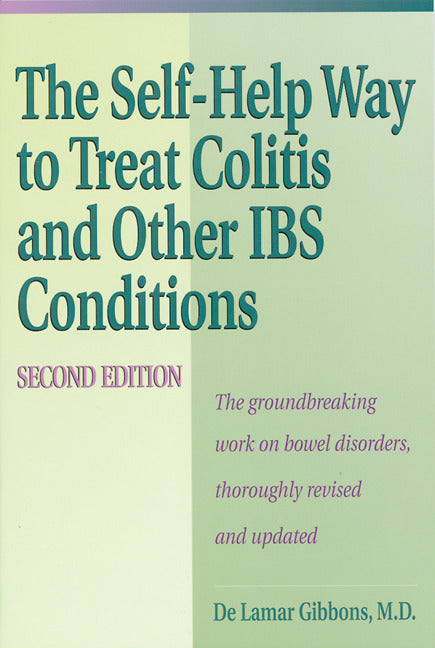 Self Help Way To Treat Colitis & Other Ibs Conditions Second Edition 2e