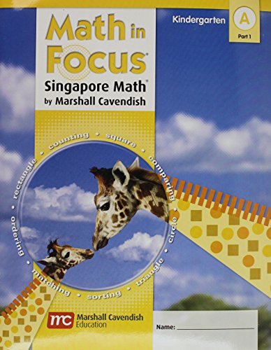 Math in Focus: Singapore Math Student Edition, Book A Part 1 Grade K2009