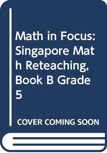Math in Focus: Singapore Math Reteach Workbook Grade 5 Book B